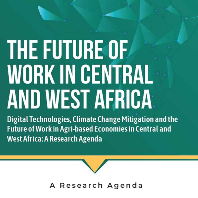 Digital Technologies, Climate Change Mitigation and the  Future of Work in Agri-based Economies in Central and  West Africa: A Research Agenda